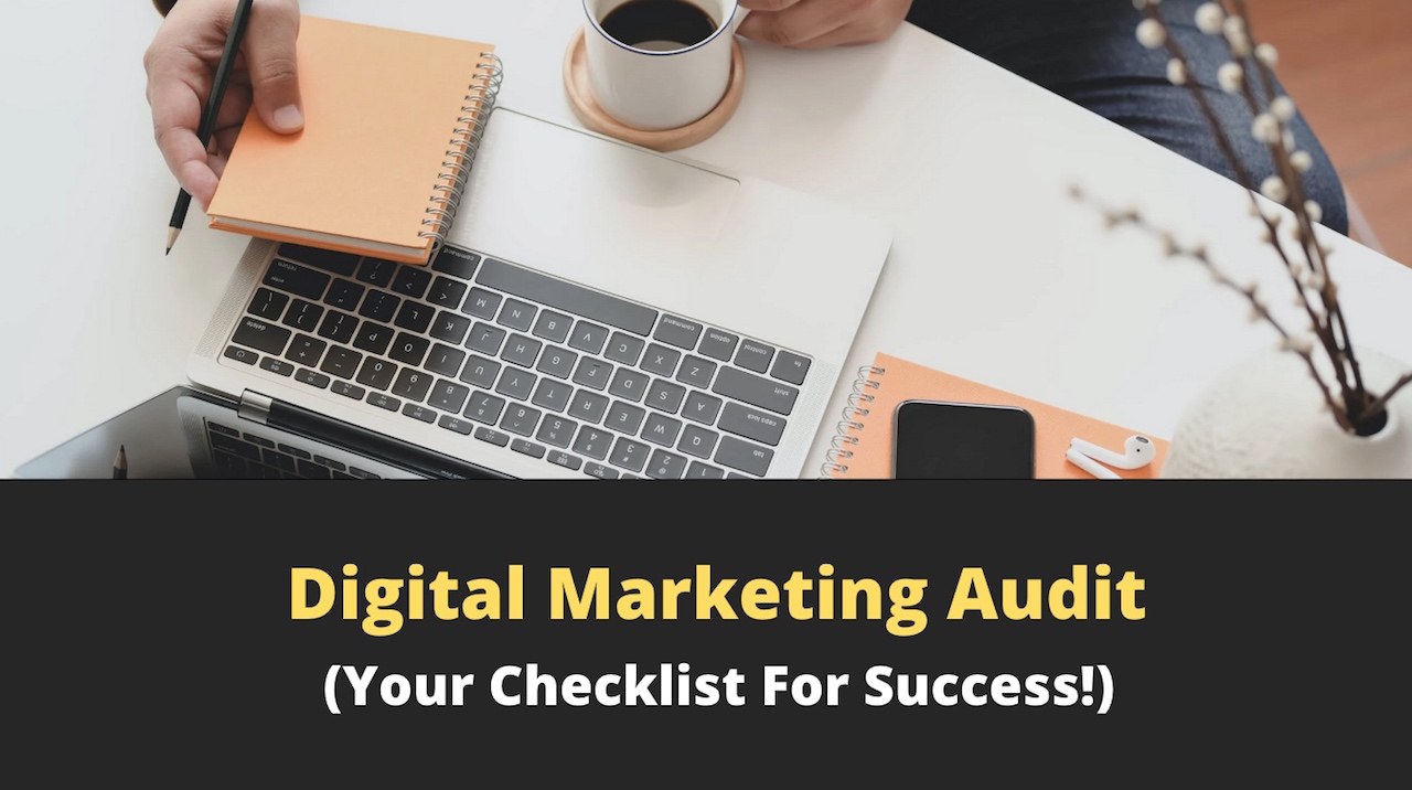 Steps in performing digital marketing audit